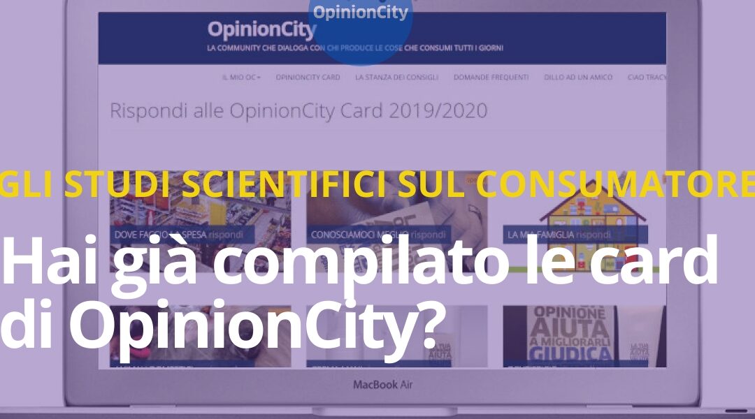 Hai già compilato le card di OpinionCity?