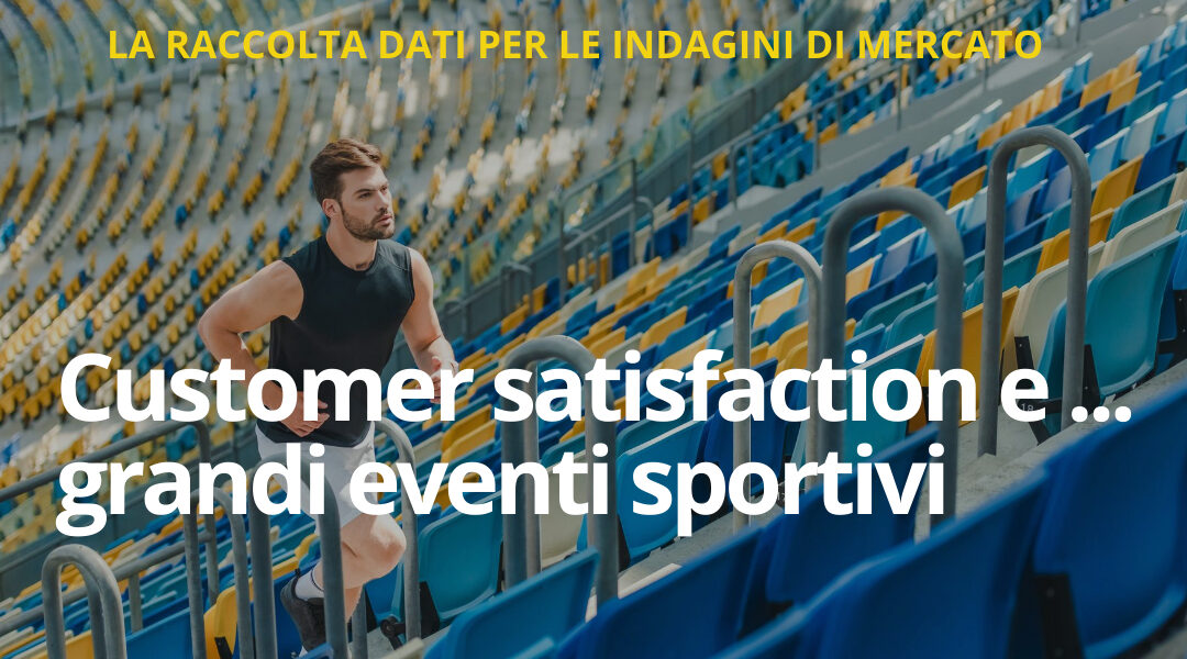 Customer Satisfaction e grandi eventi sportivi 