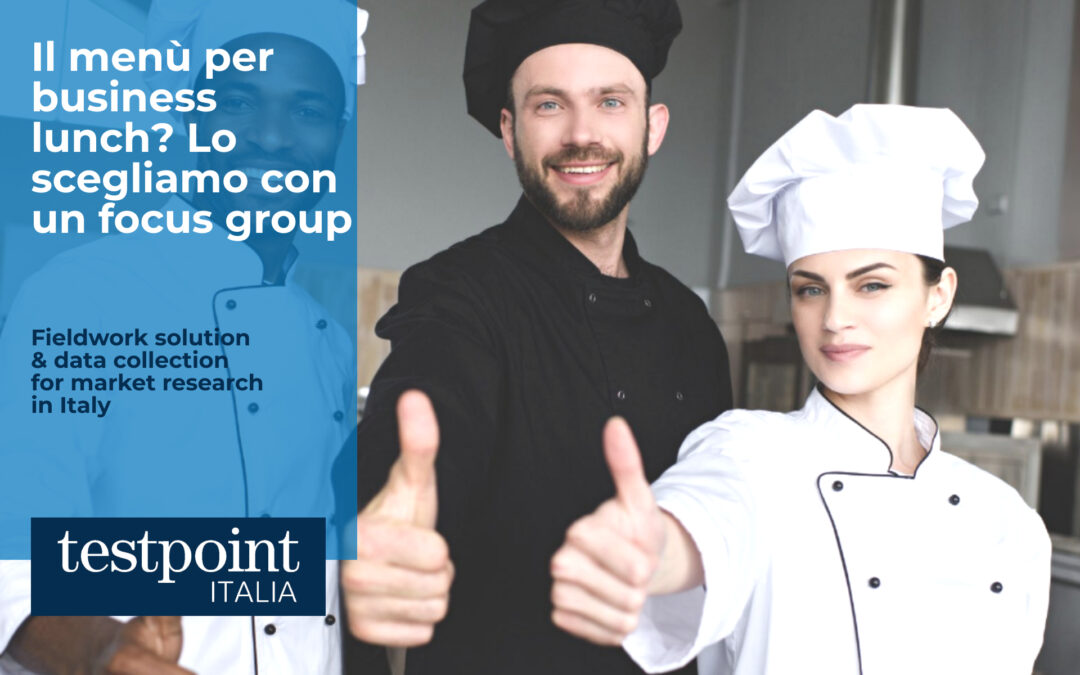 Il menù per “business lunch”? Lo scegliamo con un focus group