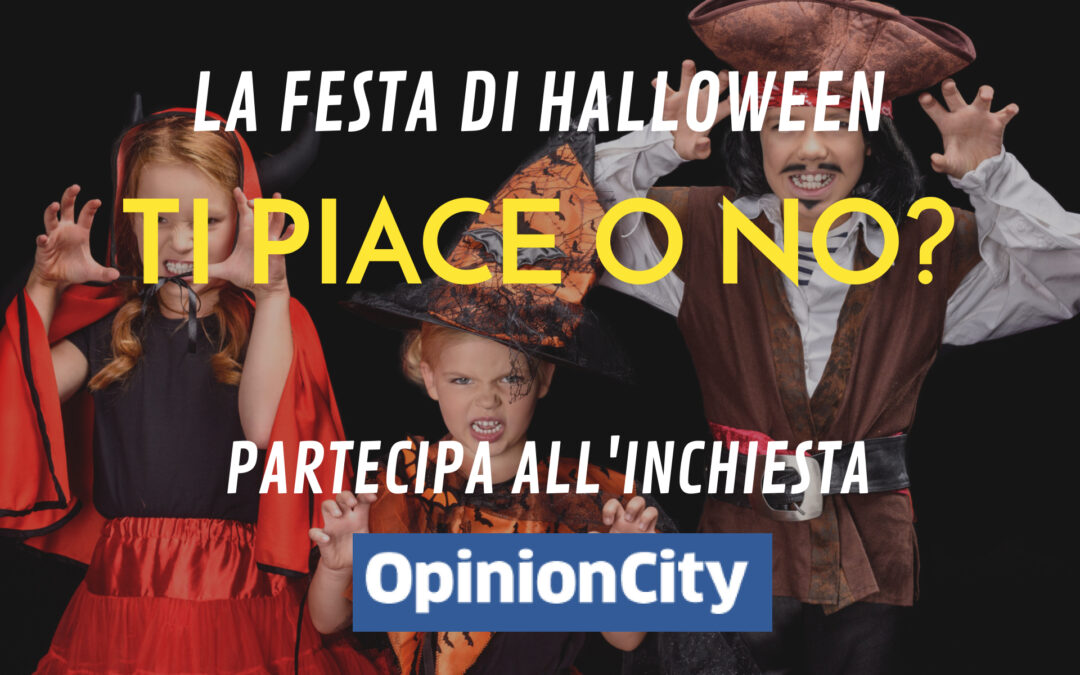 La festa di Halloween ti piace o no? Partecipa all’inchiesta di OpinionCity di Ottobre