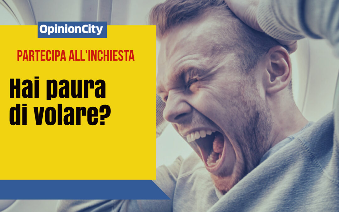 Hai paura di volare? Partecipa all’inchiesta di OpinionCity di Settembre